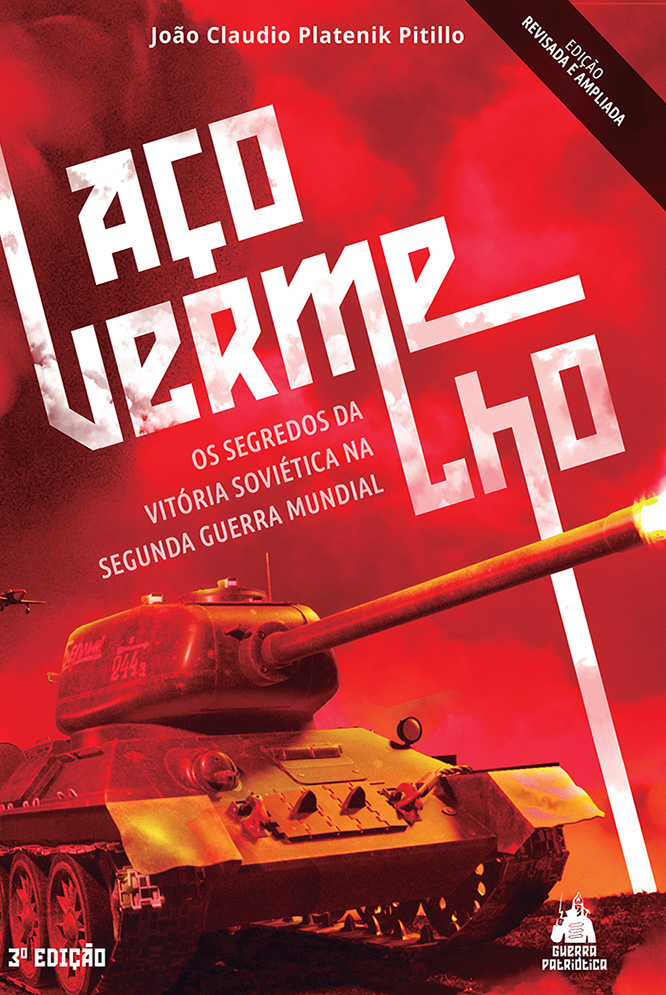 AÇO VERMELHO - OS SEGREDOS DA VITÓRIA SOVIÉTICA NA SEGUNDA GUERRA MUNDIAL