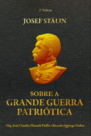 JOSEF STÁLIN - SOBRE A GRANDE GUERRA PATRIÓTICA
